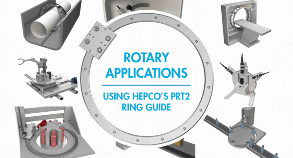 HepcoMotion - Rotary Motion Applications | PRT2 Ring Guide Systems